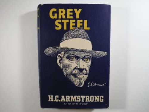 Grey Steel - Hardcover - H.C. Armstrong - 1951