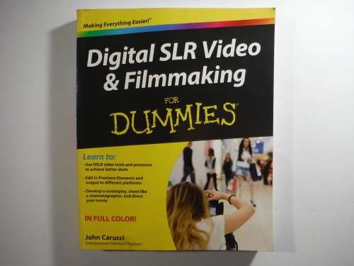 Digital SLR Video and Filmmaking for Dummies - John Carucci