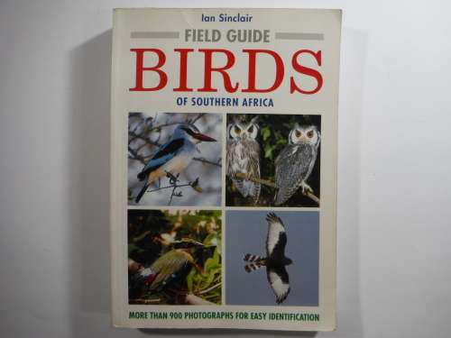 Ian Sinclair`s Field Guide to the Birds of Southern Africa
