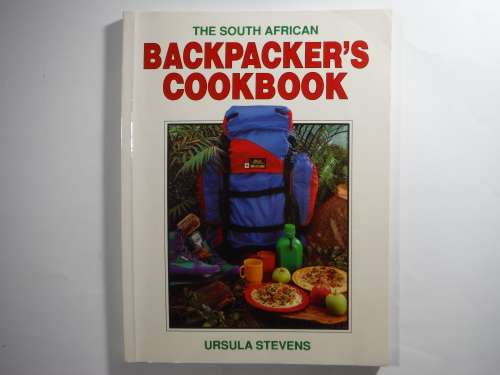 The South African Backpacker`s Cookbook - Ursula Stevens