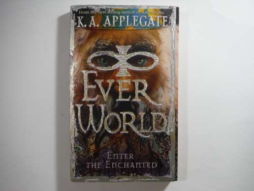 EverWorld : Enter the Enchanted - Paperback - K.A. Applegate