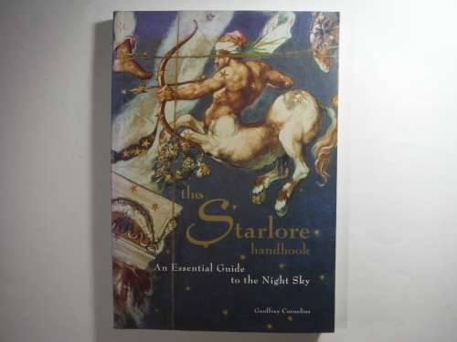 The Starlore Handbook : An Essential Guide to the Night Sky - Geoffrey Cornelius