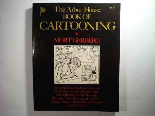 The Arbor House Book of Cartooning - Mort Gerberg