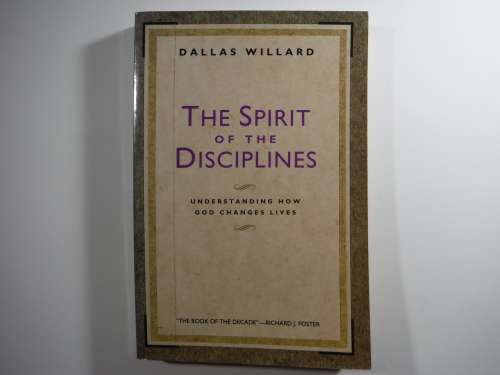 The Spirit of the Disciplines - Dallas Willard