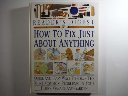 How to Fix Just About Anything - Reader`s Digest