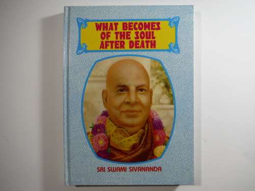 What Becomes of the Soul After Death - Hardcover - Sri Swami Sivananda