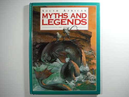 South African Myths and Legends - Hardcover - Jay Heale