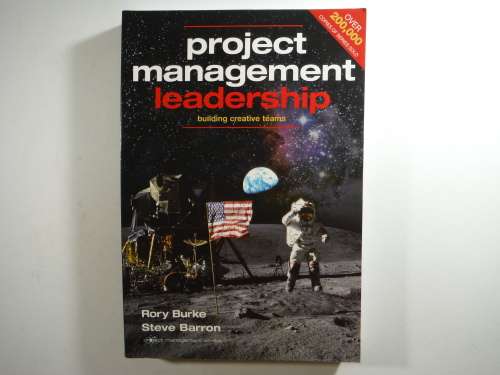 Project Management Leadership : Building Creative Teams - Rory Burke