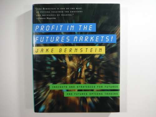 Profit in the Futures Markets! - Hardcover - Jake Bernstein