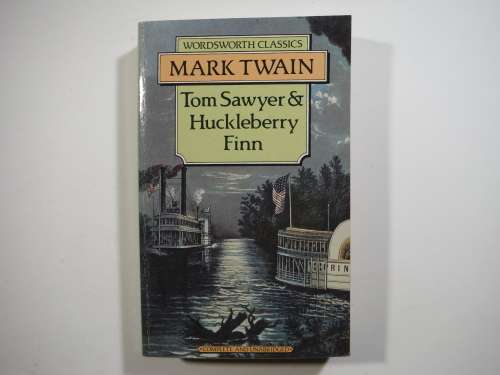 Tom Sawyer and Huckleberry Finn - Mark Twain - Wordsworth Classics
