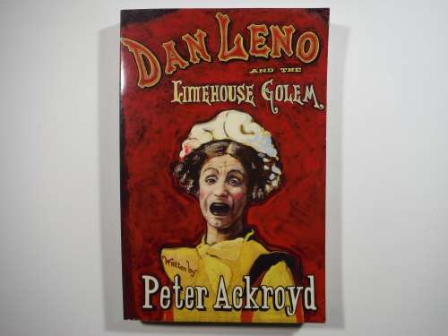 Dan Leno and the Limehouse Golem - Paperback - Peter Ackroyd