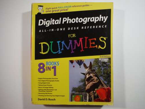 Digital Photography All-in-one Desk Reference for Dummies - David D. Busch - 3rd Edition