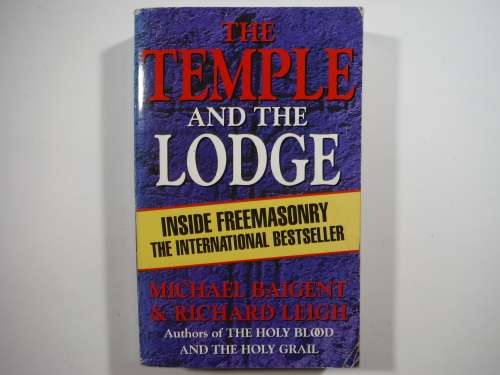The Temple and the Lodge - Michael Baigent and Richard Leigh