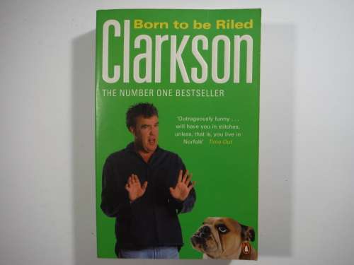 Born to be Riled - Jeremy Clarkson