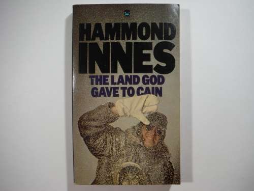 The Land God Gave to Cain - Hammond Innes - 1975