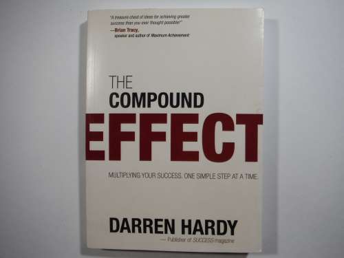 The Compound Effect - Darren Hardy