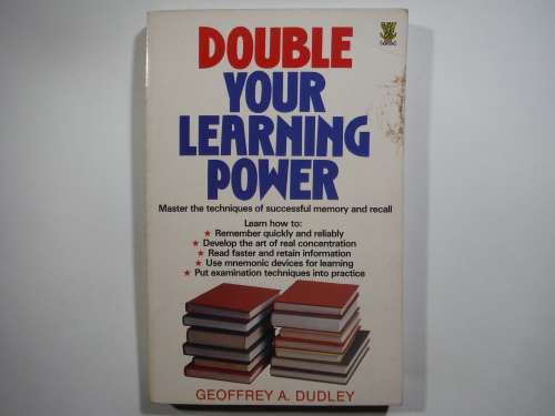 Double Your Learning Power - Geoffrey A. Dudley - 1986