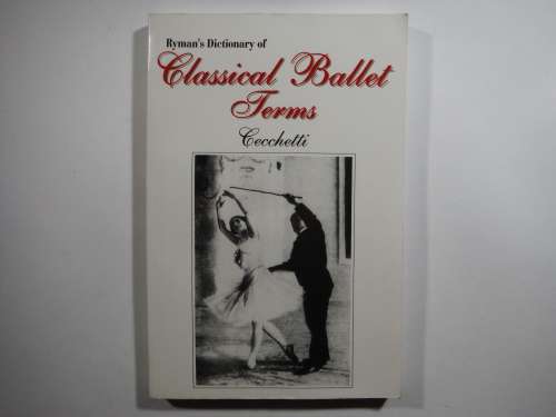 Ryman`s Dictionary of Classical Ballet Terms - Rhonda Ryman