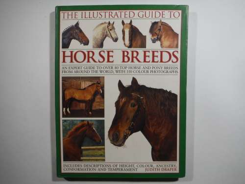The Illustrated Guide to Horse Breeds - Judith Draper