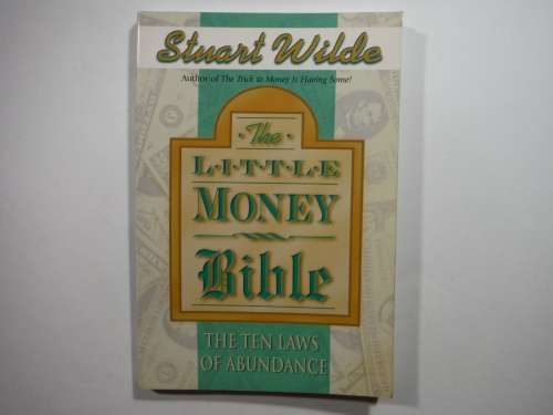 The Little Money Bible : The Ten Laws of Abundance - Stuart Wilde