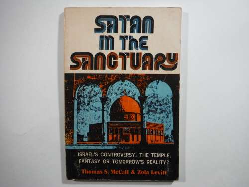Satan in the Sanctuary : Israel`s Controversy - Thomas S. McCall - 1974