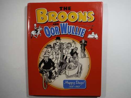 The Broons and Oor Wullie : Happy Days 1936-1969 - Scottish Comic Strip