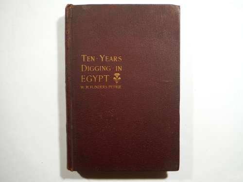 Ten Years Digging in Egypt - W.M. Flinders Petrie - Published 1892 - Rare Find