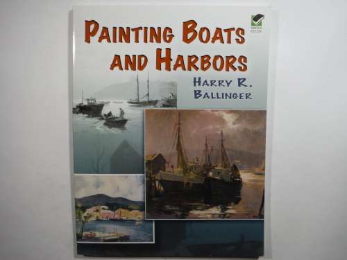 Painting Boats and Harbors - Harry R. Ballinger