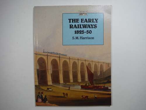The Early Railways 1825-50 - Softcover - S.M. Harrison - 1987