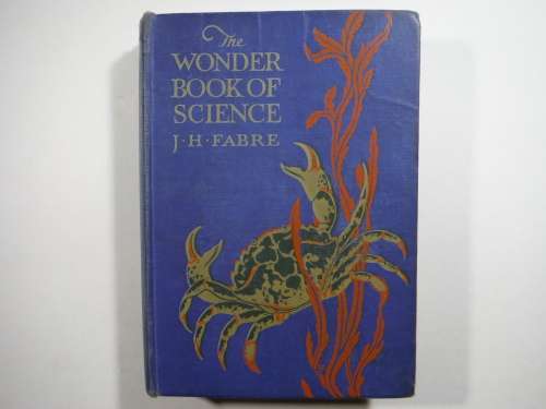 The Wonder Book of Science - J.H. Fabre - Circa 1925