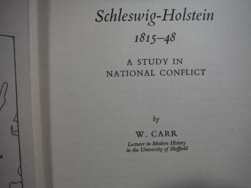 Schleswig-Holstein 1815-48 : A Study in National Conflict - W.Carr 1963
