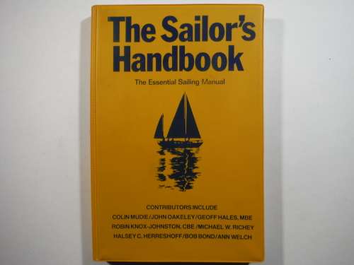 The Sailor`s Handbook : The Essential Sailing Manual