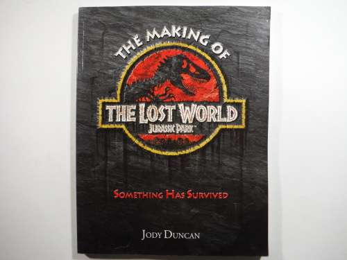 The Making of the Lost World : Jurassic Park - Jody Duncan