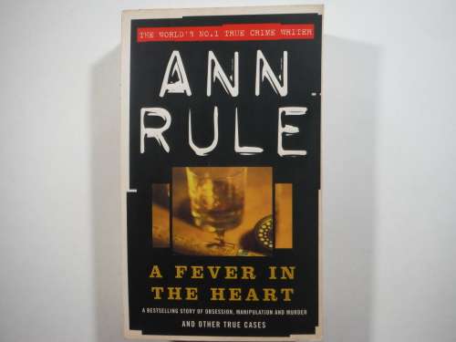 A Fever in the Heart and Other True Cases - Paperback - Ann Rule