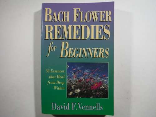 Bach Flower Remedies for Beginners - Paperback - David F. Vennells