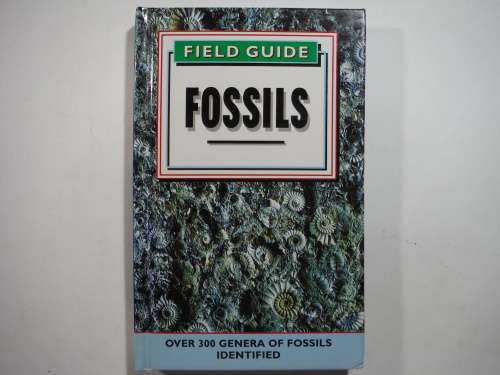 Field Guide : Fossils - Over 300 Genera of Fossils Identified - Hardcover