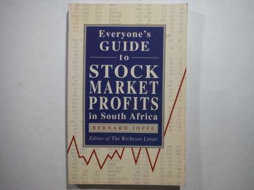 Everyone`s Guide to Stock Market Profits in South Africa - Paperback - Bernard Joffe
