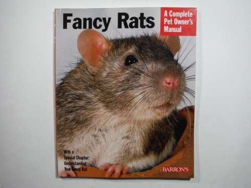 Fancy Rats : A Complete Pet Owner`s Manual - Softcover - Gisela Bulla