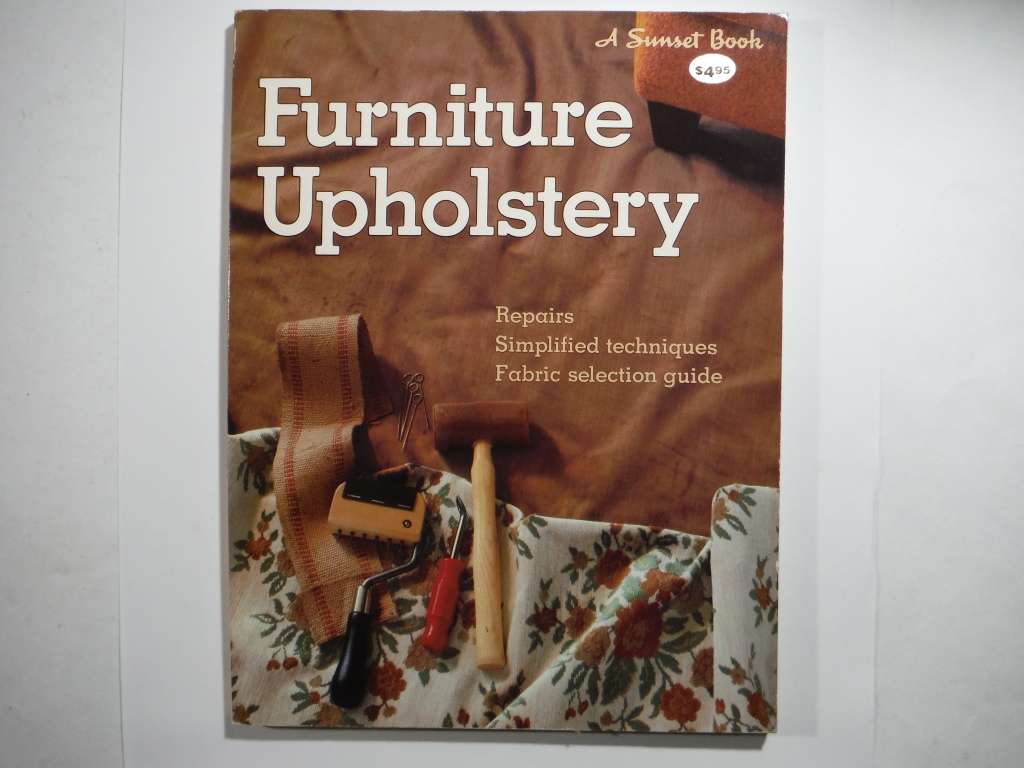 Furniture Upholstery : A Sunset Book