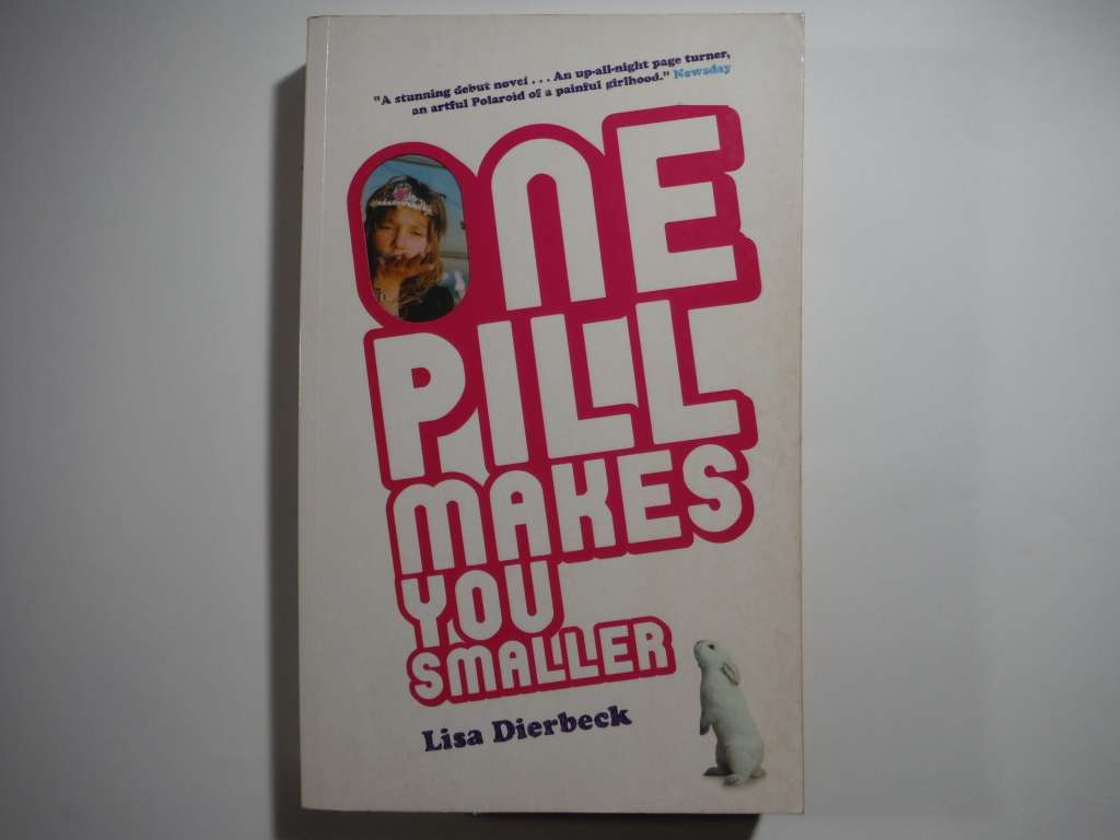 One Pill Makes You Smaller - Paperback - Lisa Dierbeck