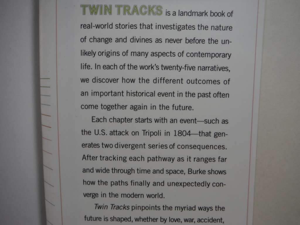 Twin Tracks : The Unexpected Origins of the Modern World - Hardcover - James Burke