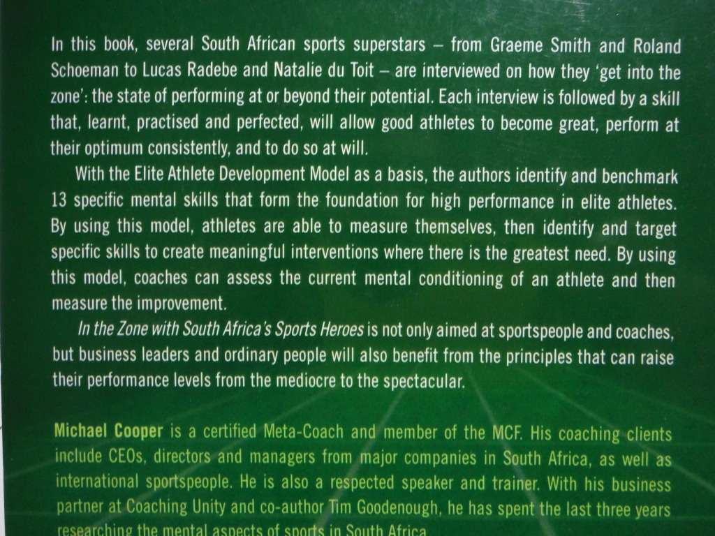 In the Zone with South Africa`s Sports Heroes : How to Achieve Top Performance in Sport and Life