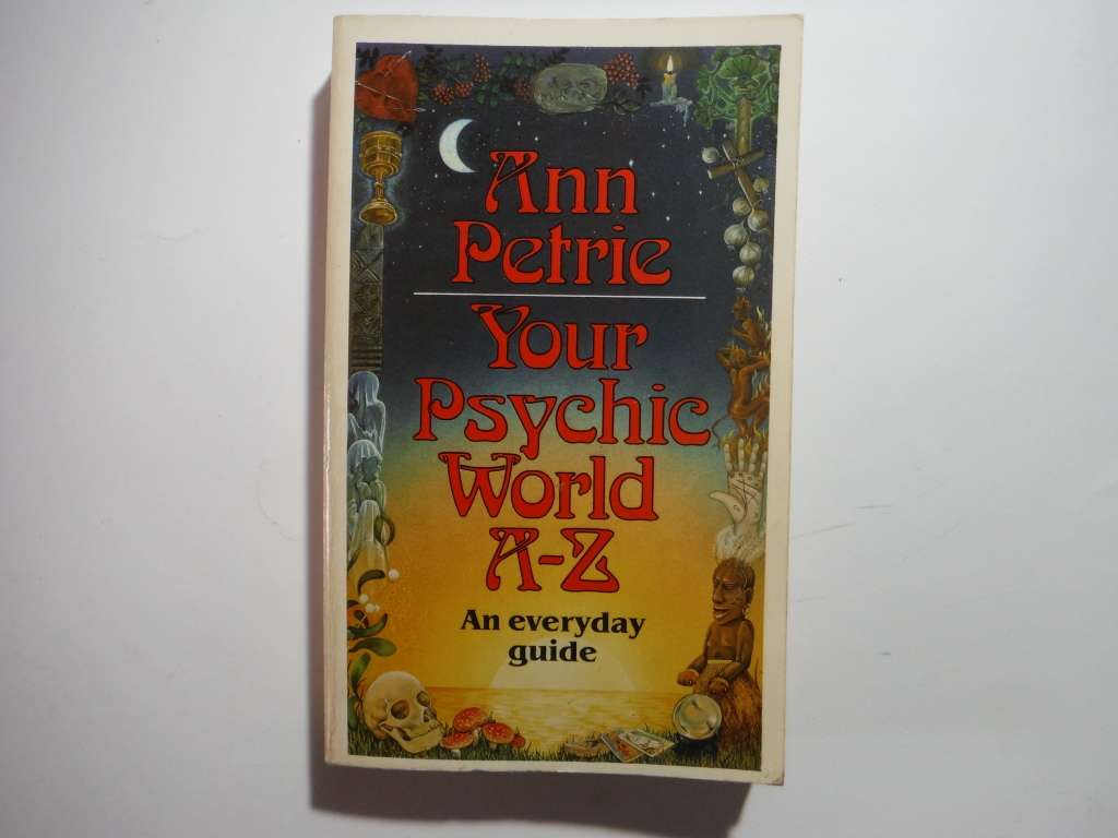 Your Psychic World A-Z : An Everyday Guide - Paperback - Ann Petrie