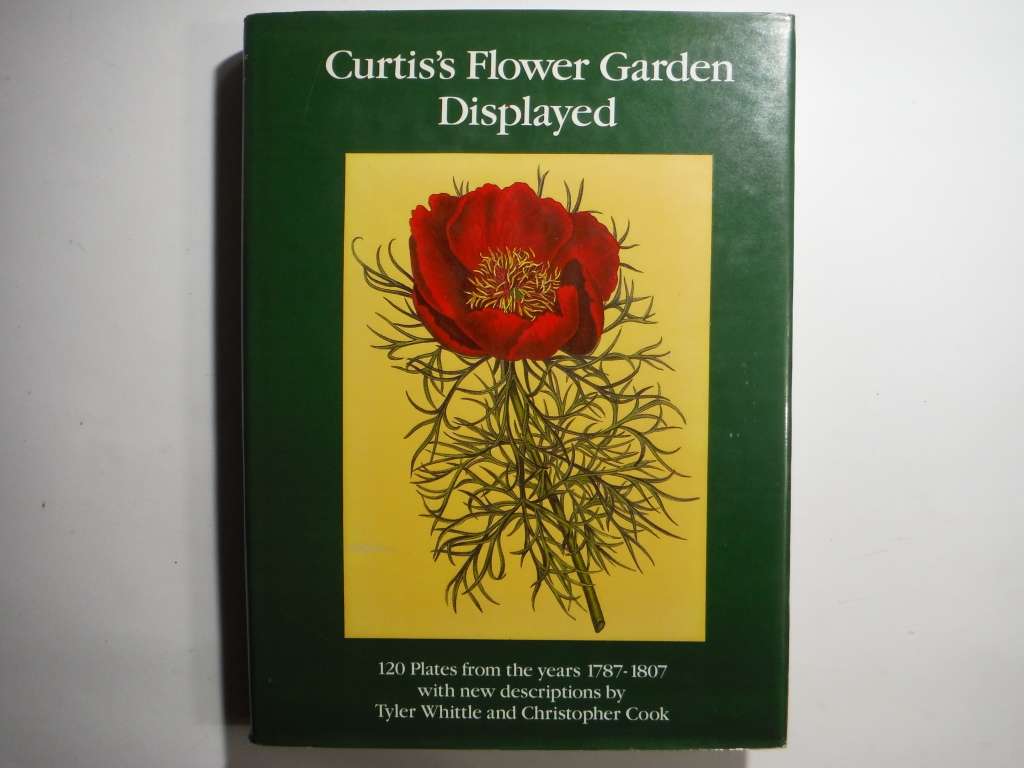 Curtis`s Flower Garden Displayed : 120 Plates from the Years 1787-1807 - Hardcover