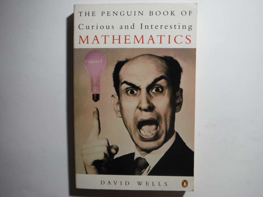 The Penguin Book of Curious and Interesting Mathematics - Paperback - David Wells