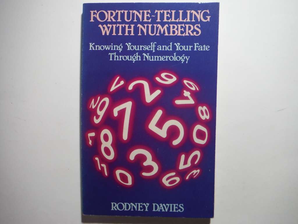 Fortune-Telling with Numbers : Knowing Yourself and Your Fate Through Numerology - Rodney Davies