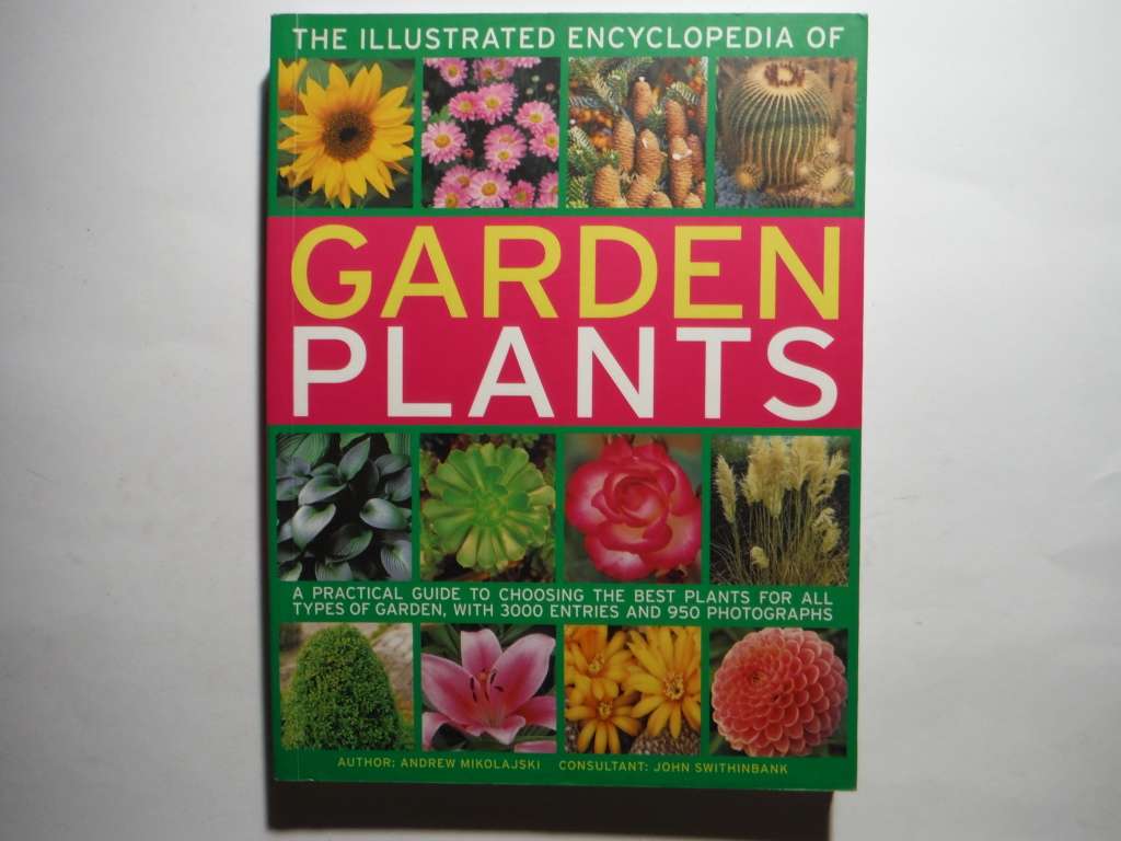 The Illustrated Encyclopedia of Garden Plants - Softcover - Andrew Mikolajski