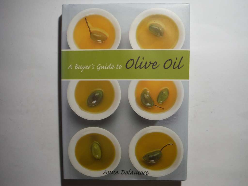 A Buyer`s Guide to Olive Oil - Hardcover - Anne Dolamore