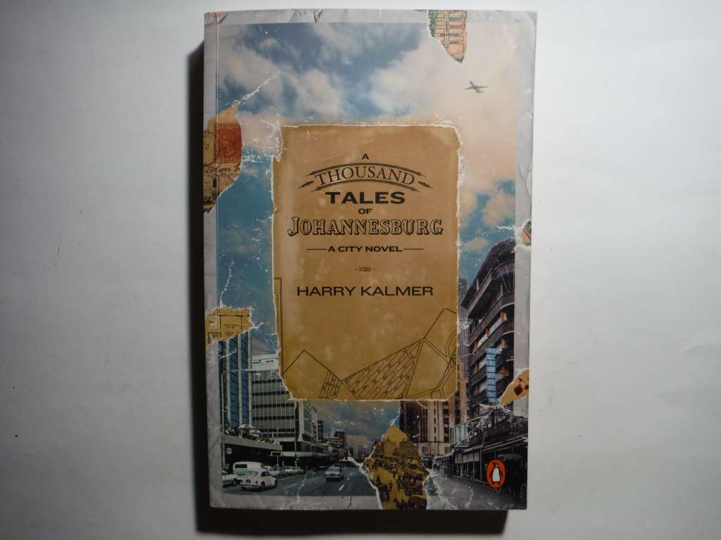 A Thousand Tales of Johannesburg - Paperback - Harry Kalmer