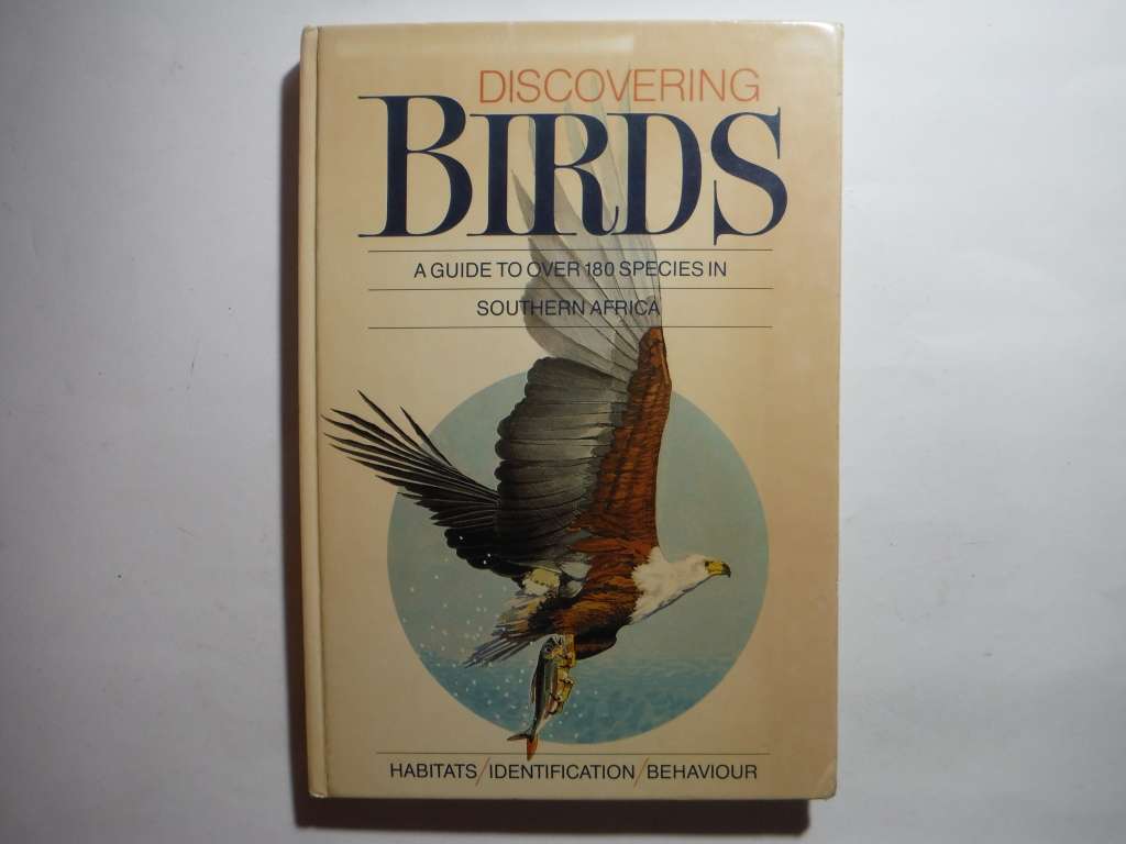 Discovering Birds : A Guide to Over 180 Species in Southern Africa - Hardcover
